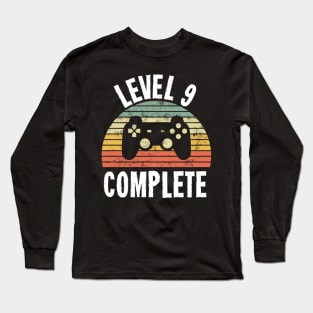 Level 9 Complete T-Shirt - 9th Birthday Gamer Gift - Ninth Anniversary Gift - 9th Grade Long Sleeve T-Shirt